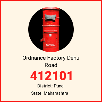 Ordnance Factory Dehu Road pin code, district Pune in Maharashtra