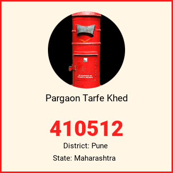 Pargaon Tarfe Khed pin code, district Pune in Maharashtra