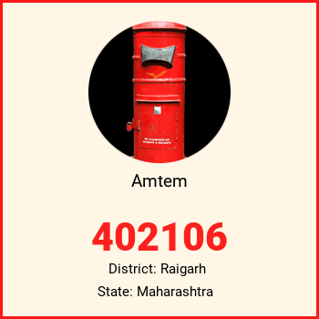 Amtem pin code, district Raigarh in Maharashtra