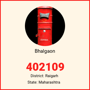 Bhalgaon pin code, district Raigarh in Maharashtra