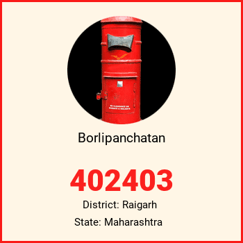 Borlipanchatan pin code, district Raigarh in Maharashtra