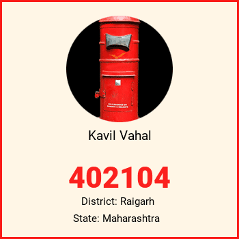 Kavil Vahal pin code, district Raigarh in Maharashtra