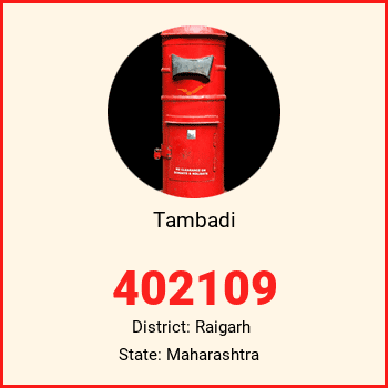 Tambadi pin code, district Raigarh in Maharashtra