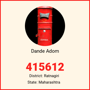 Dande Adom pin code, district Ratnagiri in Maharashtra