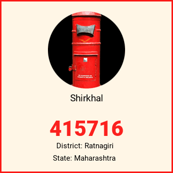 Shirkhal pin code, district Ratnagiri in Maharashtra