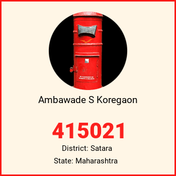Ambawade S Koregaon pin code, district Satara in Maharashtra