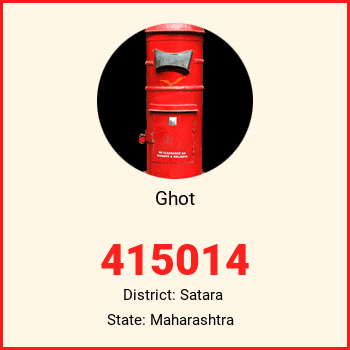 Ghot pin code, district Satara in Maharashtra
