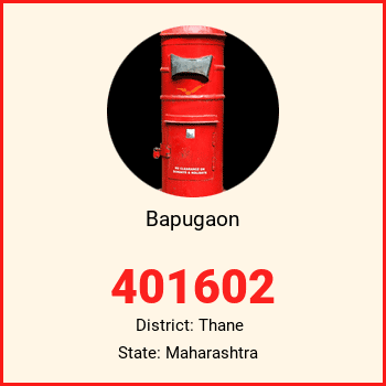 Bapugaon pin code, district Thane in Maharashtra