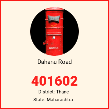 Dahanu Road pin code, district Thane in Maharashtra
