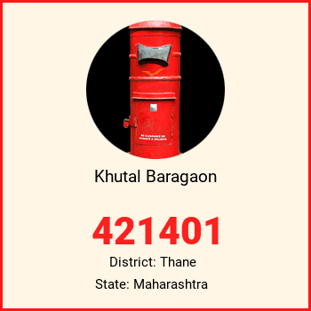 Khutal Baragaon pin code, district Thane in Maharashtra
