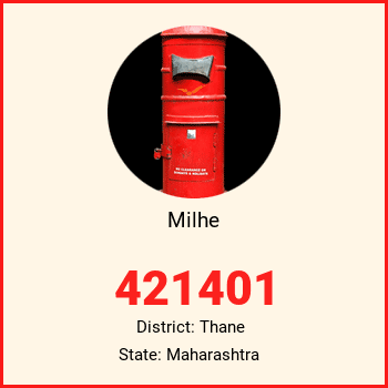 Milhe pin code, district Thane in Maharashtra