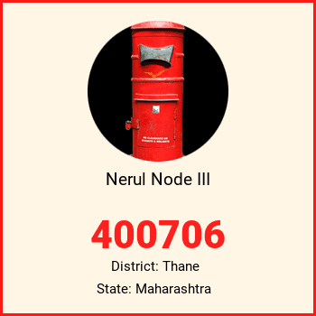 Nerul Node III pin code, district Thane in Maharashtra