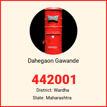 Dahegaon Gawande pin code, district Wardha in Maharashtra
