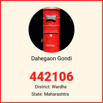 Dahegaon Gondi pin code, district Wardha in Maharashtra