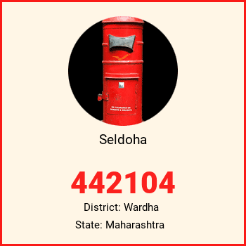 Seldoha pin code, district Wardha in Maharashtra