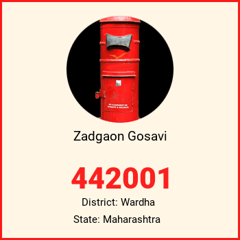 Zadgaon Gosavi pin code, district Wardha in Maharashtra