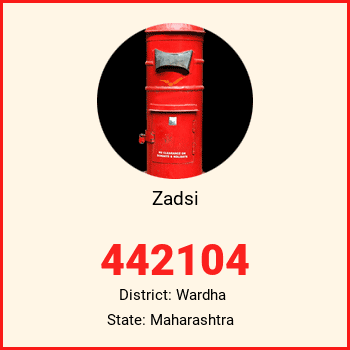 Zadsi pin code, district Wardha in Maharashtra