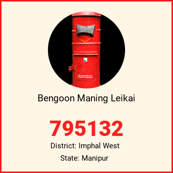 Bengoon Maning Leikai pin code, district Imphal West in Manipur