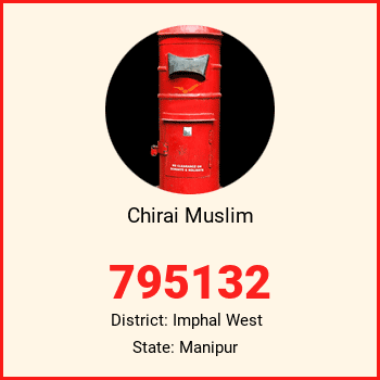 Chirai Muslim pin code, district Imphal West in Manipur