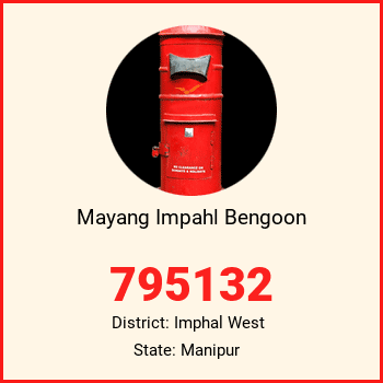 Mayang Impahl Bengoon pin code, district Imphal West in Manipur