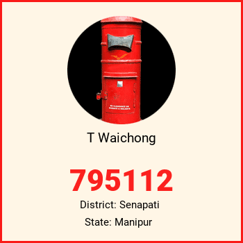 T Waichong pin code, district Senapati in Manipur