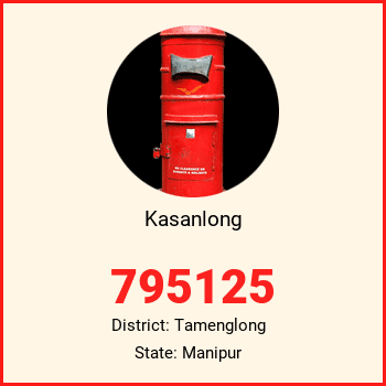 Kasanlong pin code, district Tamenglong in Manipur