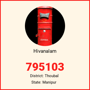 Hivanalam pin code, district Thoubal in Manipur