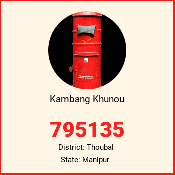 Kambang Khunou pin code, district Thoubal in Manipur