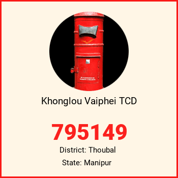 Khonglou Vaiphei TCD pin code, district Thoubal in Manipur