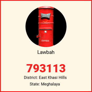 Lawbah pin code, district East Khasi Hills in Meghalaya