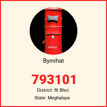 Byrnihat pin code, district Ri Bhoi in Meghalaya