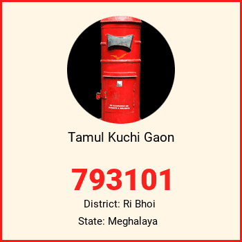 Tamul Kuchi Gaon pin code, district Ri Bhoi in Meghalaya