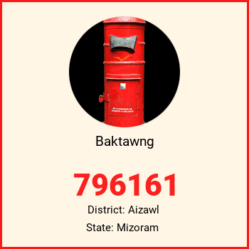 Baktawng pin code, district Aizawl in Mizoram