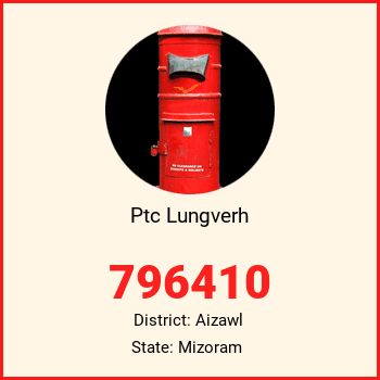 Ptc Lungverh pin code, district Aizawl in Mizoram