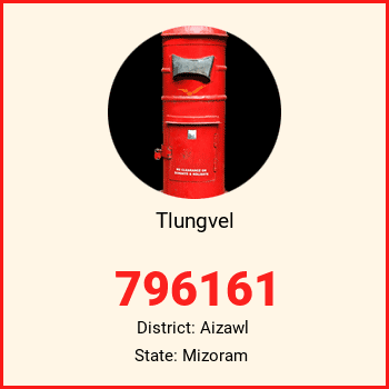 Tlungvel pin code, district Aizawl in Mizoram