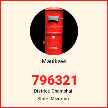 Maulkawi pin code, district Champhai in Mizoram