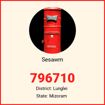 Sesawm pin code, district Lunglei in Mizoram