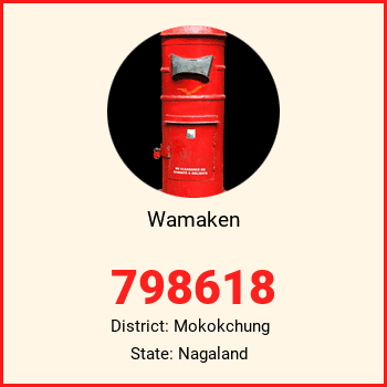 Wamaken pin code, district Mokokchung in Nagaland