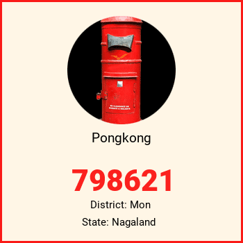 Pongkong pin code, district Mon in Nagaland