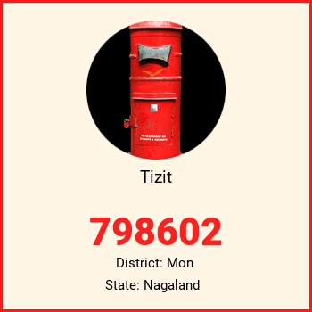 Tizit pin code, district Mon in Nagaland
