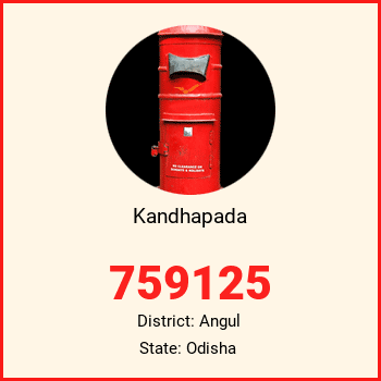 Kandhapada pin code, district Angul in Odisha