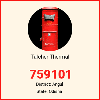 Talcher Thermal pin code, district Angul in Odisha