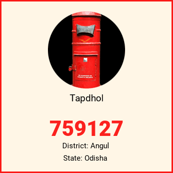 Tapdhol pin code, district Angul in Odisha