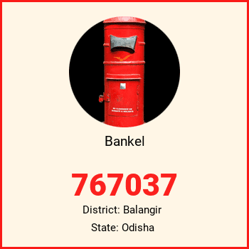 Bankel pin code, district Balangir in Odisha