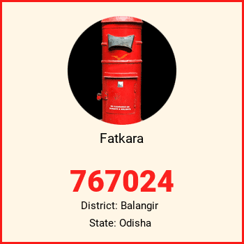 Fatkara pin code, district Balangir in Odisha