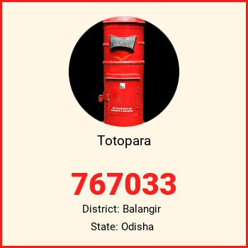 Totopara pin code, district Balangir in Odisha