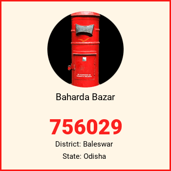 Baharda Bazar pin code, district Baleswar in Odisha