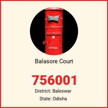 Balasore Court pin code, district Baleswar in Odisha