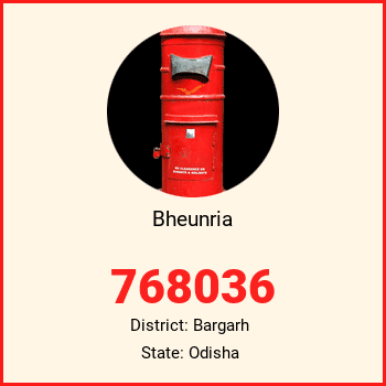 Bheunria pin code, district Bargarh in Odisha