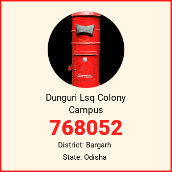 Dunguri Lsq Colony Campus pin code, district Bargarh in Odisha